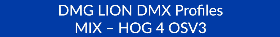 DMG LION DMX Profiles MIX – HOG 4 OSV3